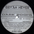 Bryan Never : Dark Rooms (12")