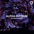 Alpha Rhythm (2) : Within Eternity (12")