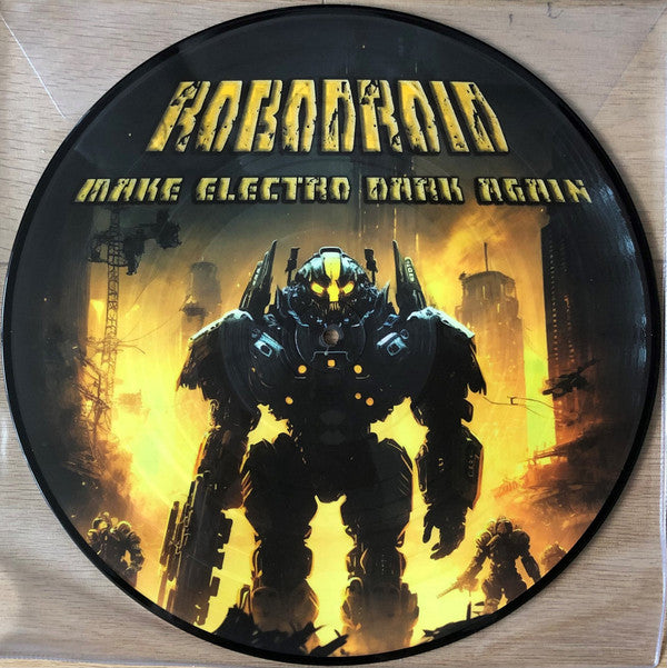 Robodroid : Make Electro Dark Again (12", Ltd, Pic)