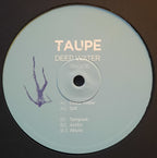 Taupe : Deep Water (12", 180)